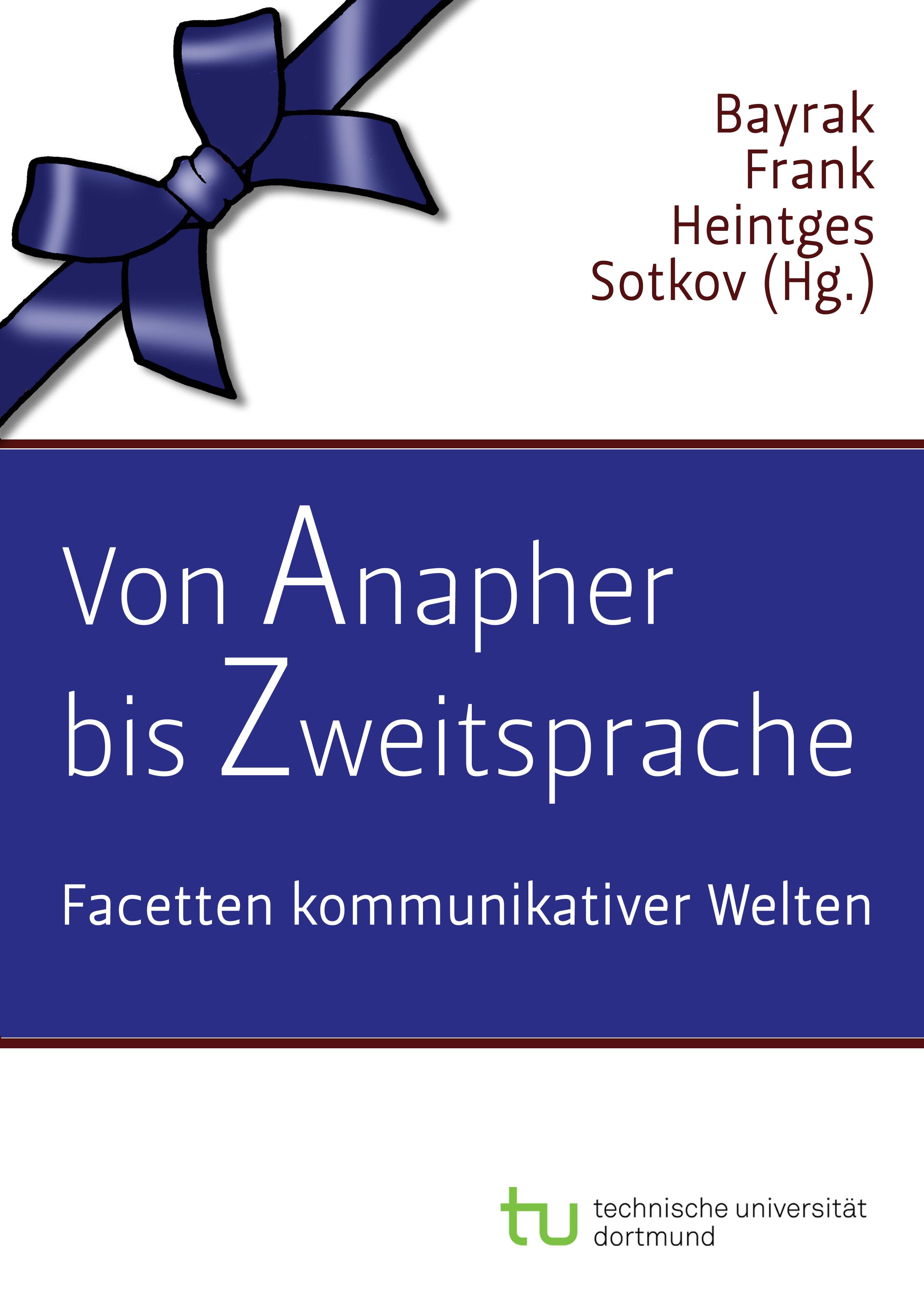 Cover: Von Anapher bis Zweitsprache - Facetten kommunikativer Welten